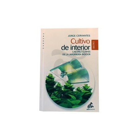 Libro "Cultivo de interior Mini de Jorge Cervantes" Libro "Cultivo de interior Mini de Jorge Cervantes"